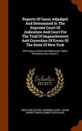 Cover: Reports of Cases Adjudged and Determined in the Supreme Court of Judicature and Court for the Trial of Impeachments and Correction of Errors of the State of New York - Arkose Press