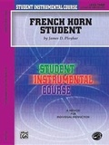 Cover: Student Instrumental Course: French Horn Student, Level Three - Warner Bros. Publications Inc.,U.S.