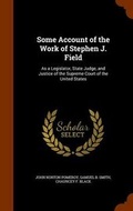 Cover: Some Account of the Work of Stephen J. Field - Arkose Press