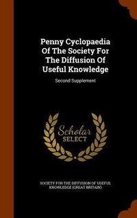 Enlarge image Cover: Penny Cyclopaedia Of The Society For The Diffusion Of Useful Knowledge - Arkose Press