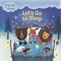 Enlarge image Cover: Read Me to Sleep: Let's Go to Sleep - Orchard Books