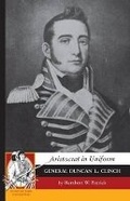 Cover: Aristocrat in Uniform: General Duncan L. Clinch - Applewood Books