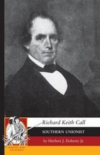 Enlarge image Cover: Richard Keith Call: Southern Unionist - Applewood Books