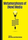 Cover: Metamorphoses of (New) Media - Cambridge Scholars Publishing
