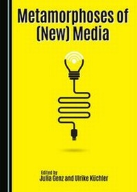 Enlarge image Cover: Metamorphoses of (New) Media - Cambridge Scholars Publishing