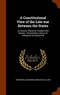 Enlarge image Cover: A Constitutional View of the Late war Between the States - Arkose Press