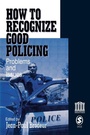 Cover: How To Recognize Good Policing - SAGE Publications Inc