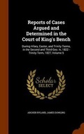 Cover: Reports of Cases Argued and Determined in the Court of King's Bench - Arkose Press
