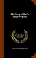Cover: The Story of Man's Early Progress - Arkose Press