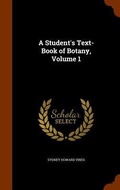 Cover: A Student's Text-Book of Botany, Volume 1 - Arkose Press