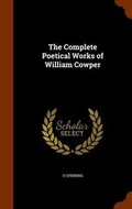 Cover: The Complete Poetical Works of William Cowper - Arkose Press