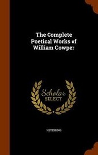 Enlarge image Cover: The Complete Poetical Works of William Cowper - Arkose Press