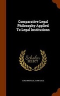 Cover: Comparative Legal Philosophy Applied To Legal Institutions - Arkose Press