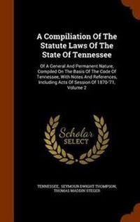 Enlarge image Cover: A Compiliation Of The Statute Laws Of The State Of Tennessee - Arkose Press