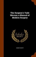 Cover: The Surgeon's Vade Mecum; a Manual of Modern Surgery - Arkose Press