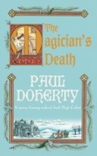 Abbildung von: The Magician's Death (Hugh Corbett Mysteries, Book 14) - Headline Book Publishing