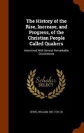 Cover: The History of the Rise, Increase, and Progress, of the Christian People Called Quakers - Arkose Press