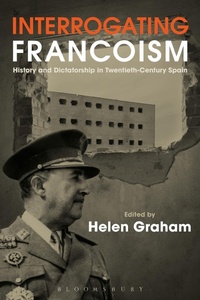 Enlarge image Cover: Interrogating Francoism - Bloomsbury Academic