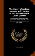 Cover: The History of the Rise, Increase, and Progress of the Christian People Called Quakers - Arkose Press