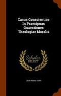 Cover: Casus Conscientiae In Praecipuas Quaestiones Theologiae Moralis - Arkose Press