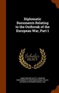 Cover: Diplomatic Documents Relating to the Outbreak of the European War, Part 1 - Arkose Press