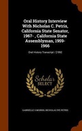 Cover: Oral History Interview With Nicholas C. Petris, California State Senator, 1967-, California State Assemblyman, 1959-1966 - Arkose Press