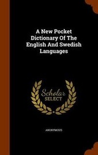 Abbildung von: A New Pocket Dictionary of the English and Swedish Languages - Arkose Press