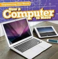 Enlarge image Cover: How a Computer Is Made - Gareth Stevens Publishing