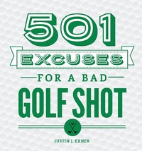 Abbildung von: 501 Excuses for a Bad Golf Shot - Sourcebooks, Inc