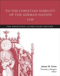 Cover: To the Christian Nobility of the German Nation, 1520 - Fortress Press,U.S.
