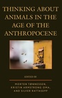 Cover: Thinking about Animals in the Age of the Anthropocene - Lexington Books