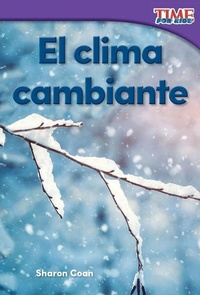Abbildung von: El clima cambiante - Teacher Created Materials, Inc