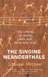 Enlarge image Cover: The Singing Neanderthals - Weidenfeld & Nicolson