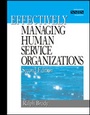 Cover: Effectively Managing Human Service Organizations - SAGE Publications, Inc