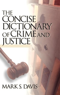 Enlarge image Cover: The Concise Dictionary of Crime and Justice - SAGE Publications Inc