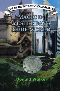 Enlarge image Cover: Magic in Yesterday's Olde World - Xlibris