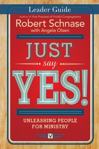Enlarge image Cover: Just Say Yes! Leader Guide - Abingdon Press