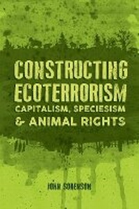 Enlarge image Cover: Constructing Ecoterrorism - Fernwood Publishing Co Ltd