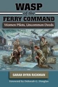 Enlarge image Cover: WASP of the Ferry Command - University of North Texas Press,U.S.