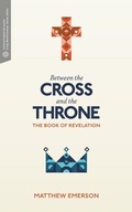 Cover: Between the Cross and the Throne - Faithlife Corporation