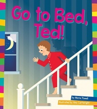 Enlarge image Cover: Go to Bed, Ted! - Amicus Readers