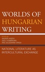 Cover: Worlds of Hungarian Writing - Fairleigh Dickinson University Press
