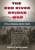 Cover: The Red River Bridge War - Texas A & M University Press