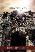 Cover: Misfits & Thieves - Subversives (Book 2) - Tate Publishing & Enterprises