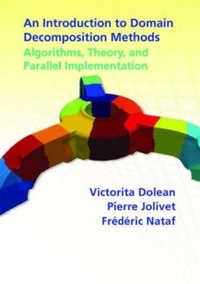 Enlarge image Cover: An Introduction to Domain Decomposition Methods - Society for Industrial & Applied Mathematics,U.S.
