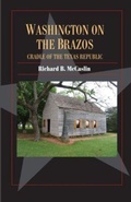 Cover: Washington on the Brazos - Texas State Historical Association,U.S.