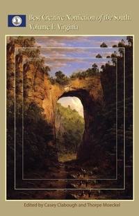 Abbildung von: Best Creative Nonfiction of the South, Volume I: Virginia - Texas Review Press