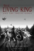 Cover: The Living King and the Twelve Kings - Tate Publishing & Enterprises