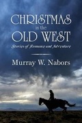 Cover: Christmas in the Old West - AMERICA STAR BOOKS