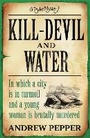 Cover: Kill-Devil And Water - Weidenfeld & Nicolson